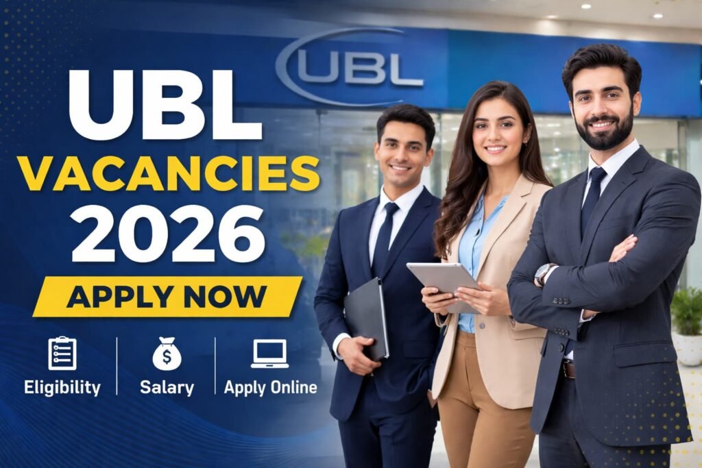 Explore UBL vacancies 2026 with verified details on eligibility, salary package, and apply online steps. Clear guide for Pakistan job seekers before applying.