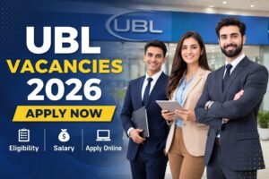 Explore UBL vacancies 2026 with verified details on eligibility, salary package, and apply online steps. Clear guide for Pakistan job seekers before applying.